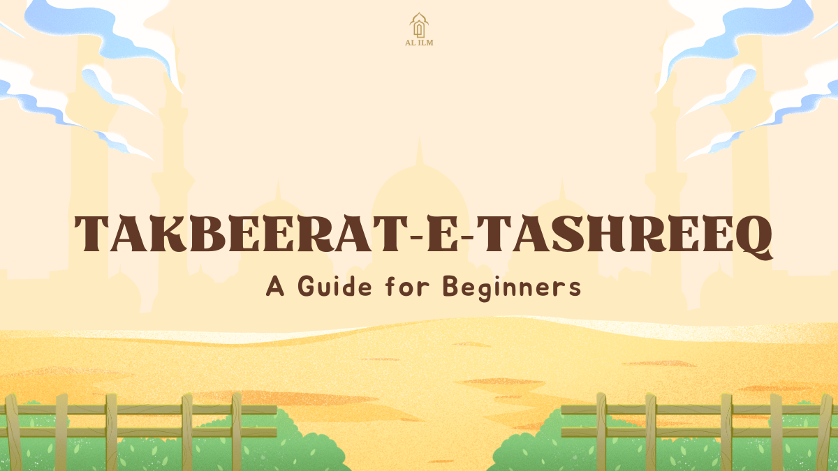 Understanding Takbeerat-e-Tashreeq: A Guide for Beginners