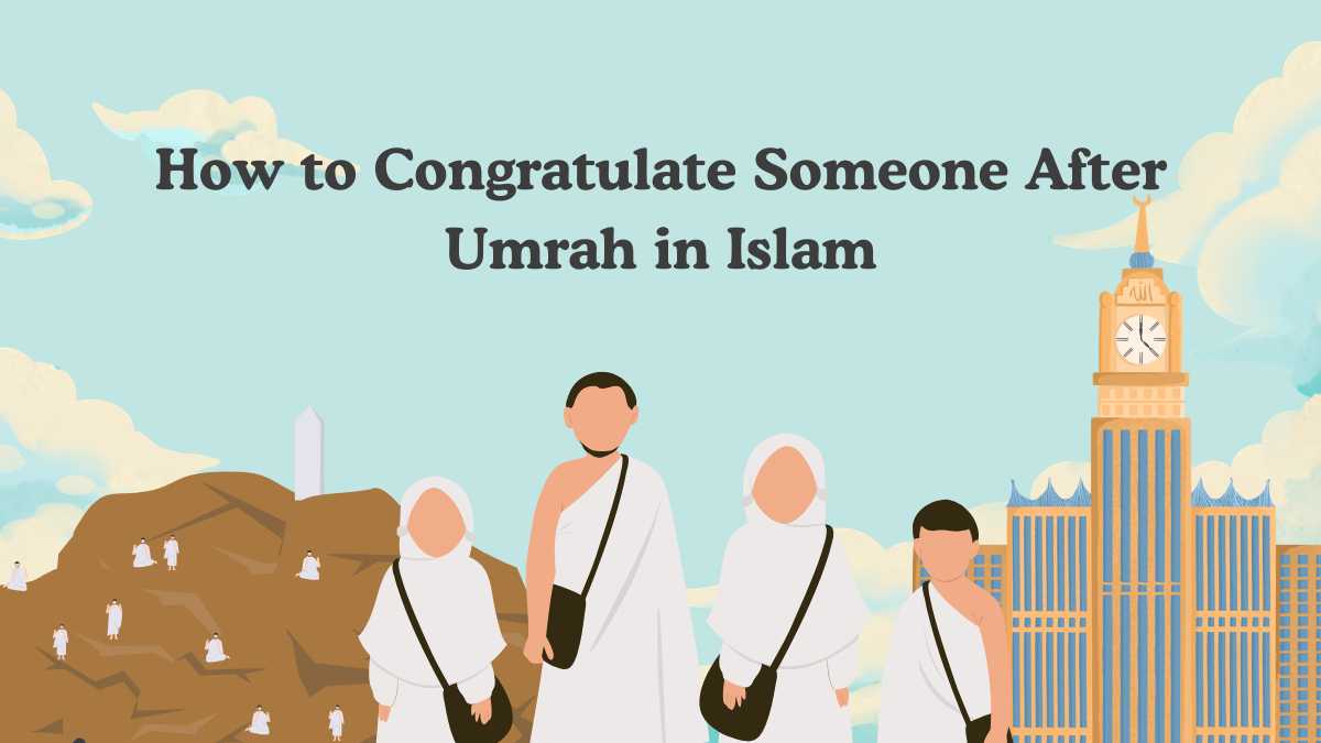 How to Congratulate Someone After Umrah in Islam
