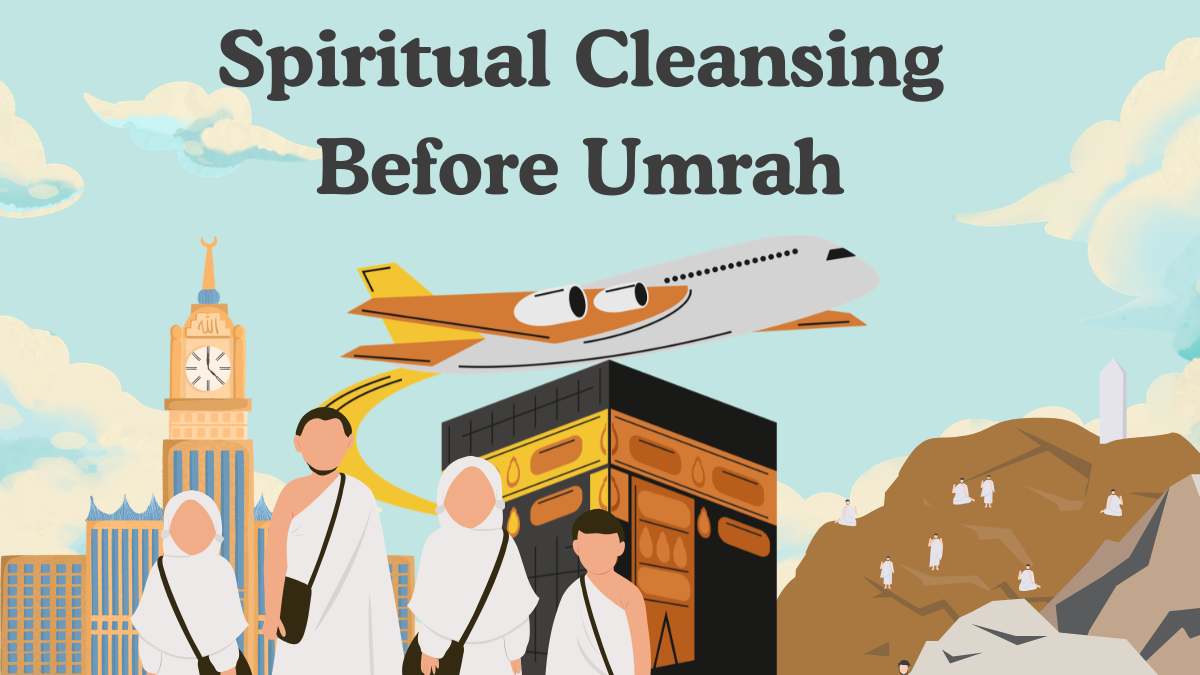 Spiritual Cleansing: How to Purify the Heart Before Umrah