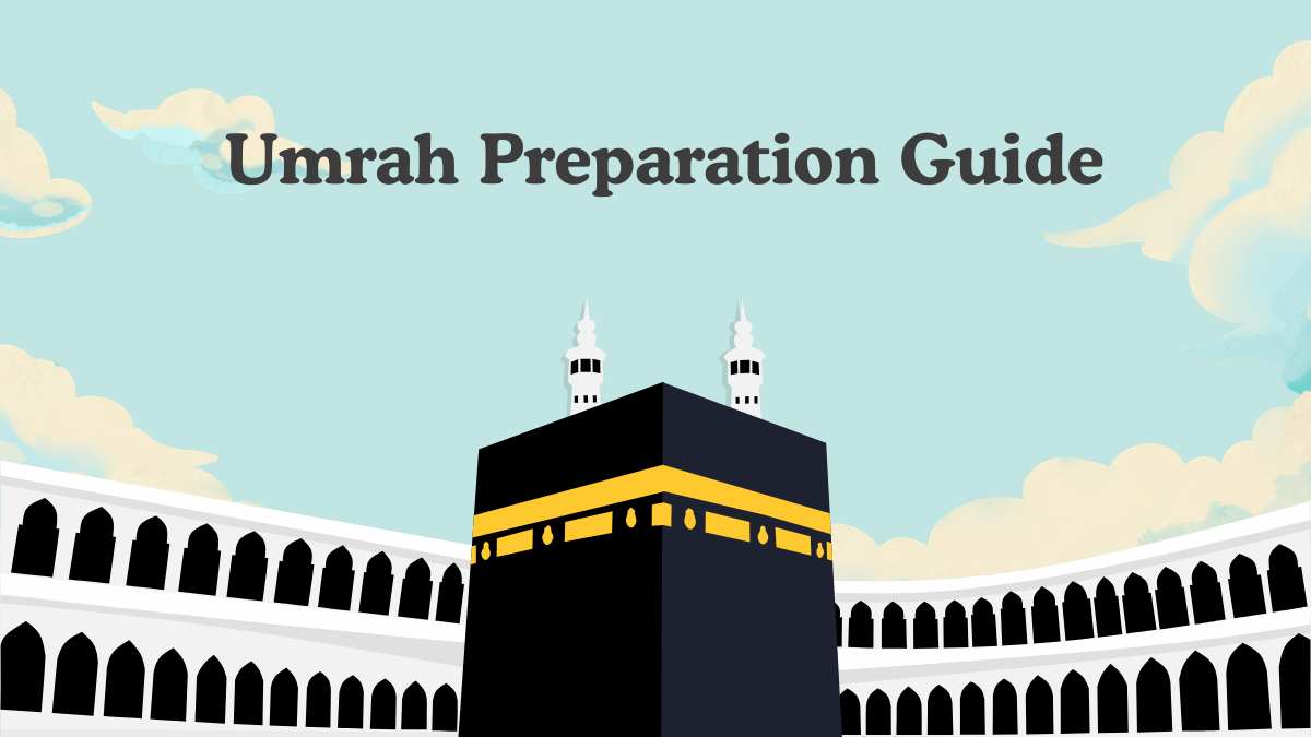Step-by-Step Umrah Preparation Guide for First-Time Pilgrims