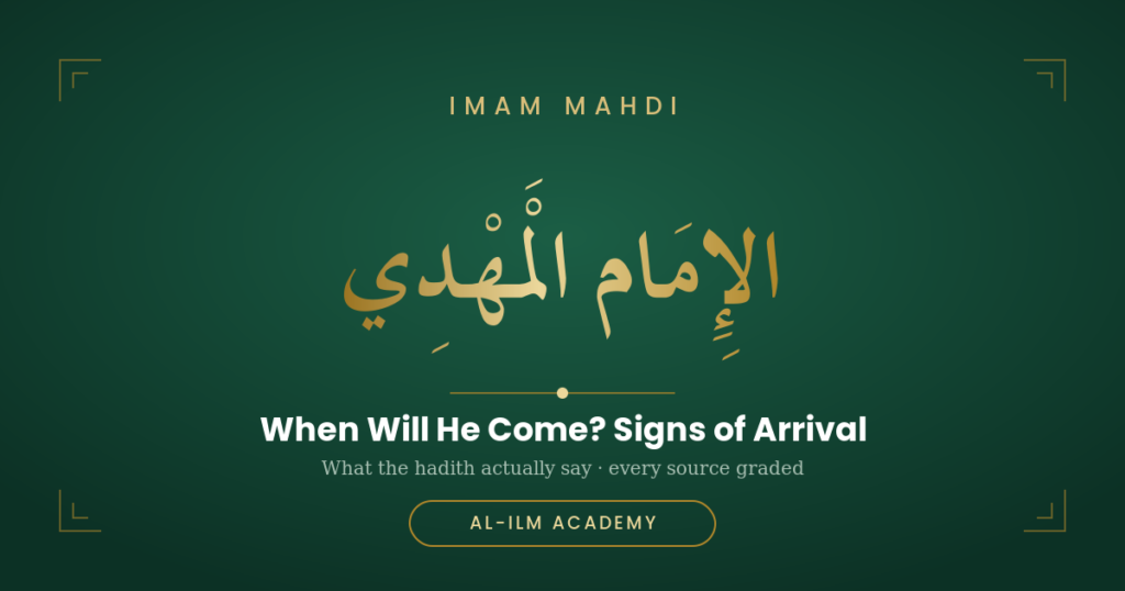 Imam Mahdi: When Will He Come? Signs of Arrival