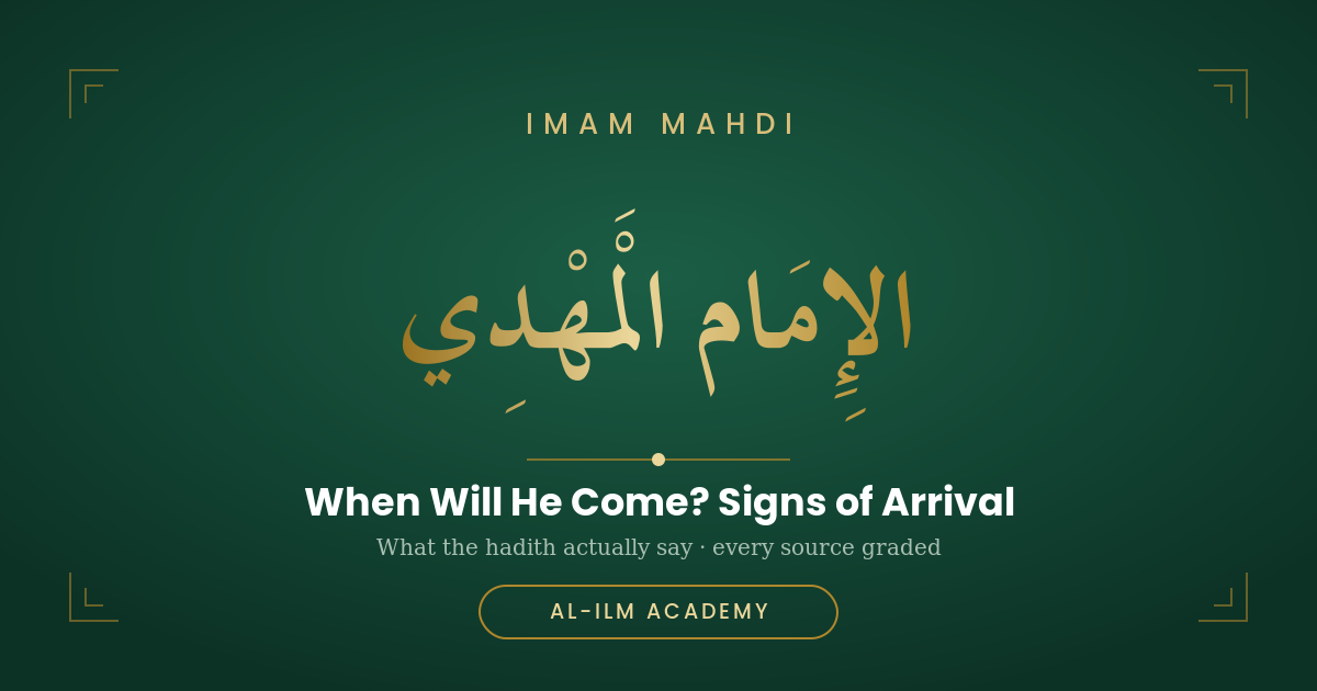 Imam Mahdi: When Will He Come? Signs of Arrival