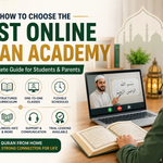 Best Online Quran Academy: How to Choose the Right Quran Learning Platform