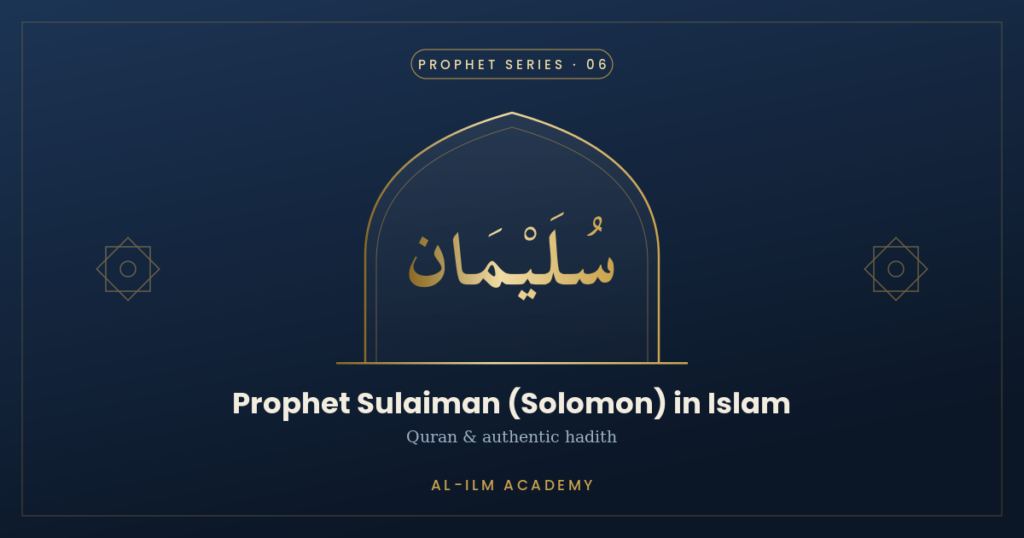 Prophet Sulaiman (Solomon) in Islam: Story & Kingdom